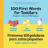 Sourcebooks - 100 First Words for Toddlers: English-Spanish Bilingual