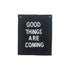 Good Things Are Coming Banner
