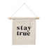 Stay True Hang Sign