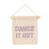 Dance it Out Hang Sign